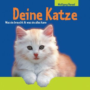 gebrauchtes Buch – Wolfgang Hensel – Deine Katze - Was sie braucht & was sie alles kann - bk550