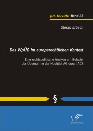 ISBN 9783842872639: Das WpUeG im europarechtlichen Kontext: Eine rechtspolitische Analyse am Beispiel der Uebernahme der Hochtief AG durch ACS