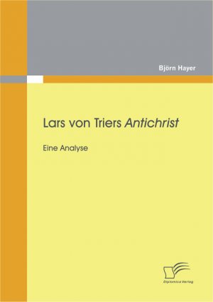 ISBN 9783842872943: Lars von Triers Antichrist: Eine Analyse (German Edition)