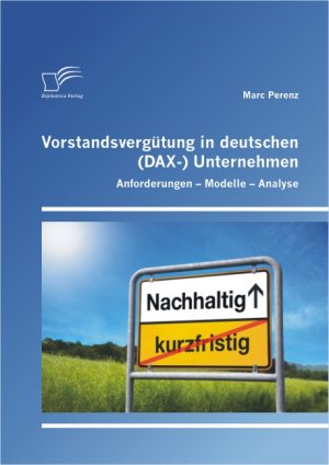 ISBN 9783842873636: Vorstandsvergütung in deutschen (DAX-) Unternehmen: Anforderungen - Modelle - Analyse