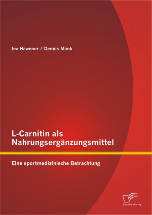 ISBN 9783842879690: L-Carnitin als Nahrungsergänzungsmittel: Eine sportmedizinische Betrachtung