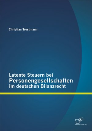 ISBN 9783842889705: Latente Steuern bei Personengesellschaften im deutschen Bilanzrecht