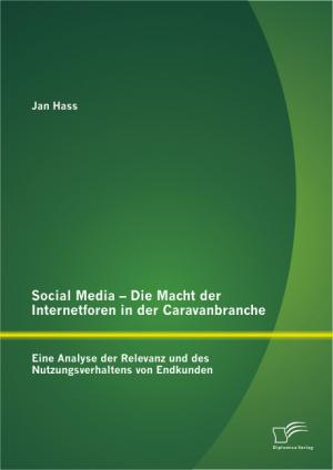 ISBN 9783842890497: Social Media - Die Macht der Internetforen in der Caravanbranche: Eine Analyse der Relevanz und des Nutzungsverhaltens von Endkunden