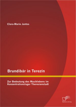 ISBN 9783842891883: Brundibár in Terezín: Zur Bedeutung des Musiklebens im Konzentrationslager Theresienstadt