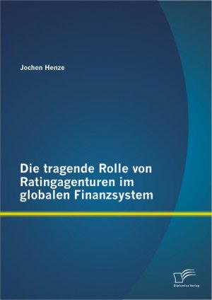 ISBN 9783842895164: Die tragende Rolle von Ratingagenturen im globalen Finanzsystem