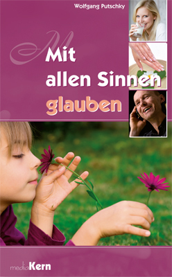 ISBN 9783842913004: Mit allen Sinnen glauben