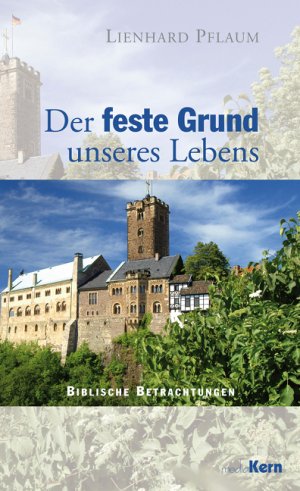 ISBN 9783842913042: Der feste Grund unseres Lebens - Heilsgeschichtliche Betrachtungen