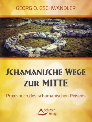 ISBN 9783843410526: Schamanische Wege zur Mitte - Das Praxisbuch des schamanischen Reisens