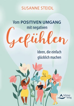 ISBN 9783843414906: Vom positiven Umgang mit negativen Gefühlen - Ideen, die einfach glücklich machen