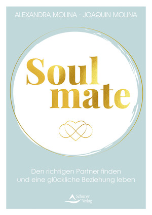 ISBN 9783843415033: Soulmate – Den richtigen Partner finden und eine glückliche Beziehung leben