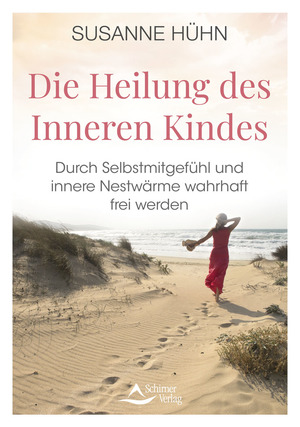 ISBN 9783843415361: Die Heilung des Inneren Kindes - Durch Selbstmitgefühl und innere Nestwärme wahrhaft frei werden