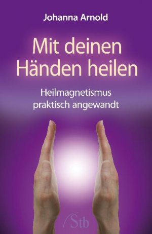 ISBN 9783843430036: Mit deinen Händen heilen. Heilmagnetismus praktisch angewandt.