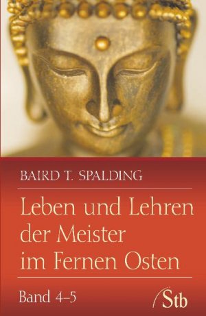 ISBN 9783843444378: Leben und Lehren der Meister im Fernen Osten: Band 4-5 Spalding, Baird T