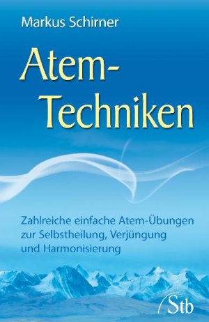 ISBN 9783843445351: Atem-Techniken – Zahlreiche einfache Atem-Übungen zur Selbstheilung, Verjüngung und Harmonisierung