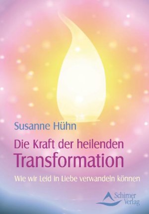 ISBN 9783843450256: Die Kraft der heilenden Transformation - Wie wir Leid in Liebe verwandeln können