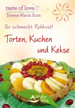 ISBN 9783843450270: So schmeckt Rohkost! - Torten, Kuchen und Kekse