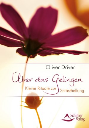 ISBN 9783843450768: Über das Gelingen – Kleine Rituale zur Selbstheilung