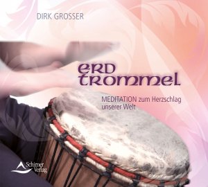 gebrauchtes Buch – Dirk Grosser – Erdtrommel - Meditation zum Herzschlag unserer Welt