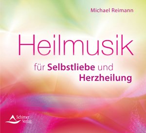 neues Buch – Michael Reimann – Heilmusik für Selbstliebe und Herzheilung