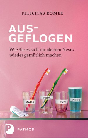 ISBN 9783843601474: Ausgeflogen - Wie Sie es sich im „leeren Nest“ wieder gemütlich machen