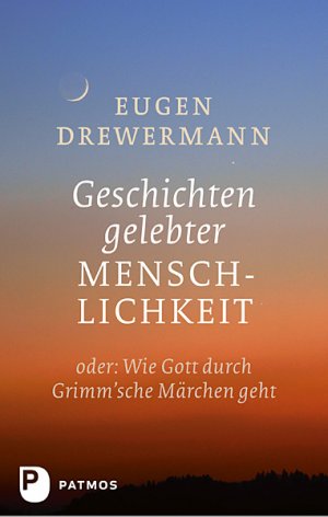 ISBN 9783843602365: Geschichten gelebter Menschlichkeit - oder: Wie Gott durch Grimm'sche Märchen geht