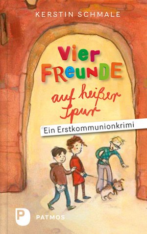 gebrauchtes Buch – Kerstin Schmale – Vier Freunde auf heißer Spur - Ein Erstkommunionkrimi. Mit Illustrationen von Cornelia Kurtz