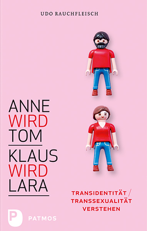 ISBN 9783843604277: Anne wird Tom - Klaus wird Lara - Transidentität, Transsexualität verstehen