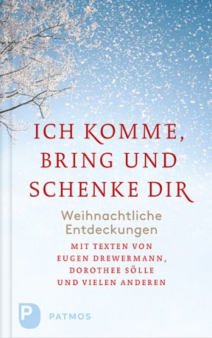 ISBN 9783843604420: Ich komme, bring und schenke dir - Weihnachtliche Entdeckungen. Mit Texten von Eugen Drwermann, Dorothee Sölle und vielen anderen