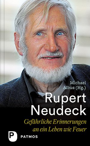 ISBN 9783843609524: Rupert Neudeck – Gefährliche Erinnerungen an ein Leben wie Feuer