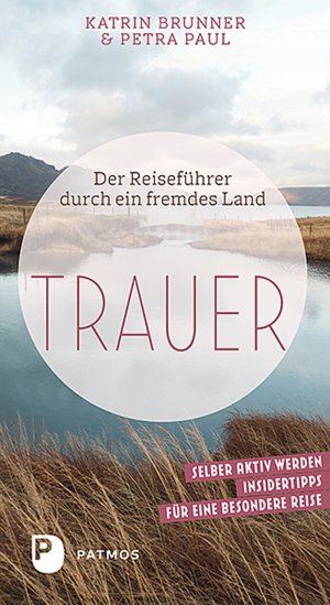 gebrauchtes Buch – Brunner, Katrin; Paul – Trauer - Der Reiseführer durch ein fremdes Land