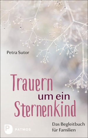 neues Buch – Petra Sutor – Trauern um ein Sternenkind