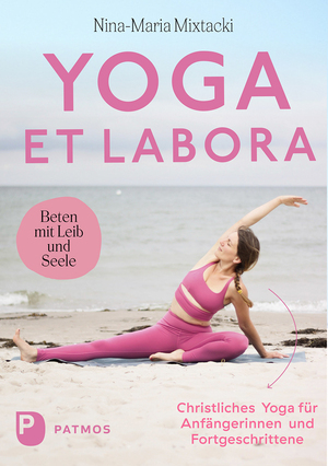 ISBN 9783843615389: Yoga et labora | Beten mit Leib und Seele. Christliches Yoga für Anfängerinnen und Fortgeschrittene | Nina-Maria Mixtacki | Taschenbuch | 224 S. | Deutsch | 2025 | Patmos Verlag | EAN 9783843615389