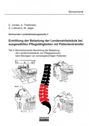 ISBN 9783844041095: Dortmunder Lumbalbelastungsstudie 3 - Ermittlung der Belastung der Lendenwirbelsäule bei ausgewählten Pflegetätigkeiten mit Patiententransfer - Teil 4: Biomechanische Bewertung der Belastung der Lendenwirbelsäule von Pflegepersonen beim Bewegen von schwer