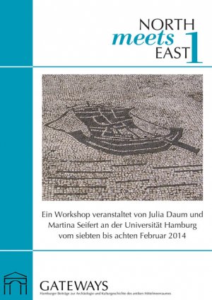 ISBN 9783844041637: North meets East. Aktuelle Forschungen zu antiken Häfen - Ein Workshop veranstaltet von Julia Daum und Martina Seifert an der Universität Hamburg vom siebten bis achten Februar 2014