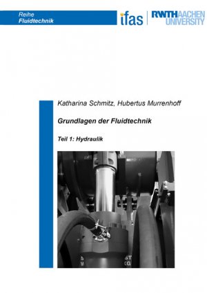 ISBN 9783844062465: Grundlagen der Fluidtechnik - Teil 1: Hydraulik