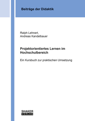 ISBN 9783844065381: Projektorientiertes Lernen im Hochschulbereich - Ein Kursbuch zur praktischen Umsetzung