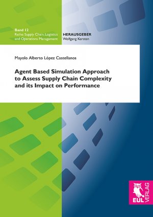 ISBN 9783844102093: Agent Based Simulation Approach to Assess Supply Chain Complexity and its Impact on Performance