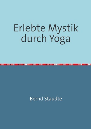 ISBN 9783844215199: Erlebte Mystik durch Yoga