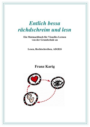 ISBN 9783844227253: Visuelles Lernen / Handbuch "Entlich bessa rächdschreim und lesn" - Kleines Handbuch für Visuelles Lernen von der Grundschule an