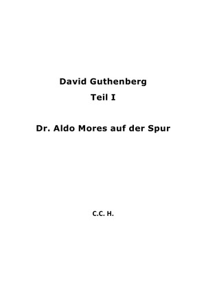 ISBN 9783844227512: David Guthenberg Teil I Dr. Aldo Mores auf der Spur