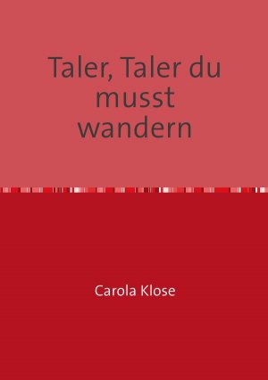 ISBN 9783844232431: Taler, Taler du musst wandern