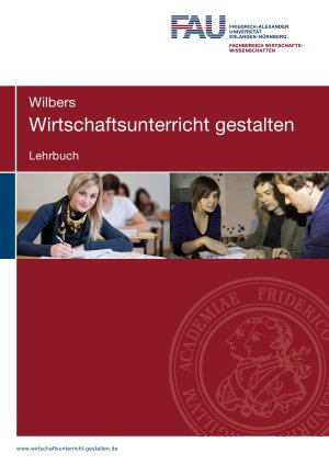 neues Buch – Karl Wilbers – Wirtschaftsunterricht gestalten. Lehrbuch