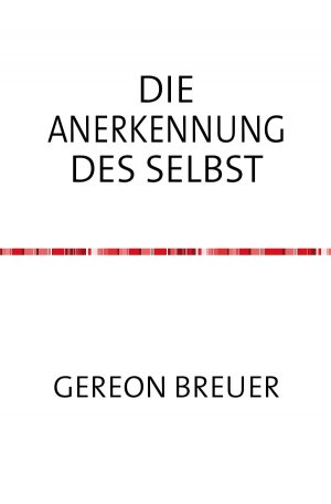 ISBN 9783844245615: Die Anerkennung des Selbst