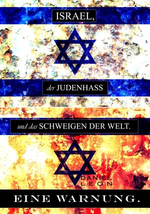 ISBN 9783844248203: ISRAEL, der JUDENHASS und das SCHWEIGEN DER WELT... - EINE WARNUNG.