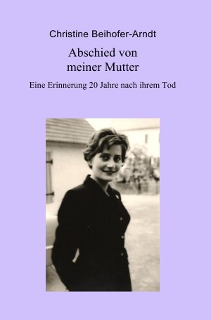 ISBN 9783844249149: Abschied von meiner Mutter - Eine Erinnerung 20 Jahre nach ihrem Tod