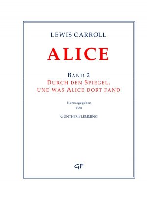 ISBN 9783844264920: Lewis Carroll: ALICE. Band 2 - Durch den Spiegel, und was Alice dort fand