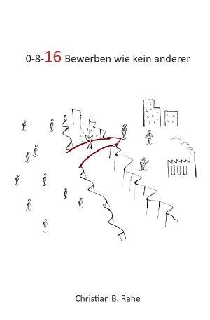 ISBN 9783844275247: 0-8-16 Bewerben wie kein anderer