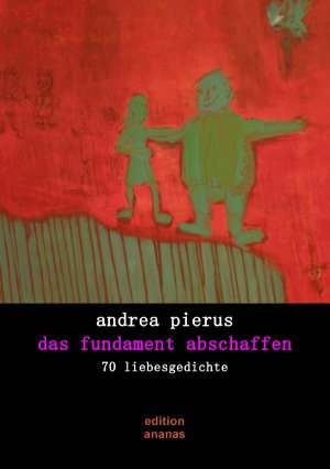 ISBN 9783844279283: das fundament abschaffen – 70 liebesgedichte