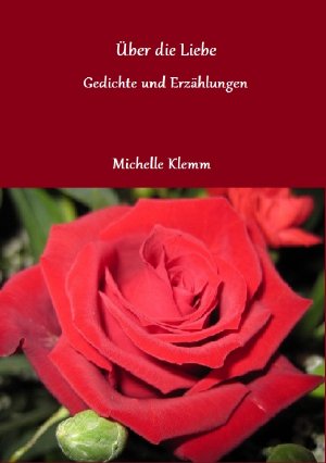 ISBN 9783844279313: Über die Liebe - Gedichte und Erzählungen