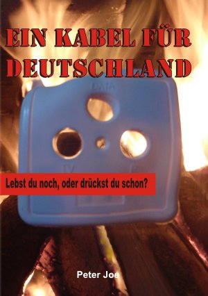 ISBN 9783844280111: Ein Kabel für Deutschland - Lebst du noch, oder drückst du schon?